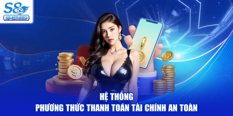 Hệ thống Phương Thức Thanh Toán tài chính an toàn
